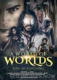 A World Of Worlds: Rise of the King