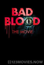 Bad Blood: The Movie