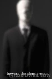 Beware the Slenderman