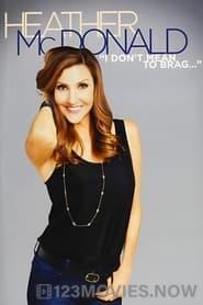 Heather McDonald: I Don’t Mean to Brag