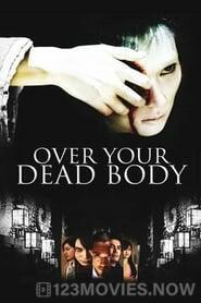 Over Your Dead Body