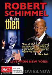 Robert Schimmel: Life Since Then