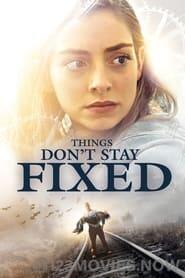 Things Don’t Stay Fixed