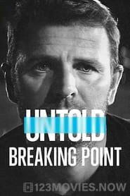 Untold: Breaking Point