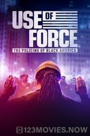 Use of Force: The Policing of Black America